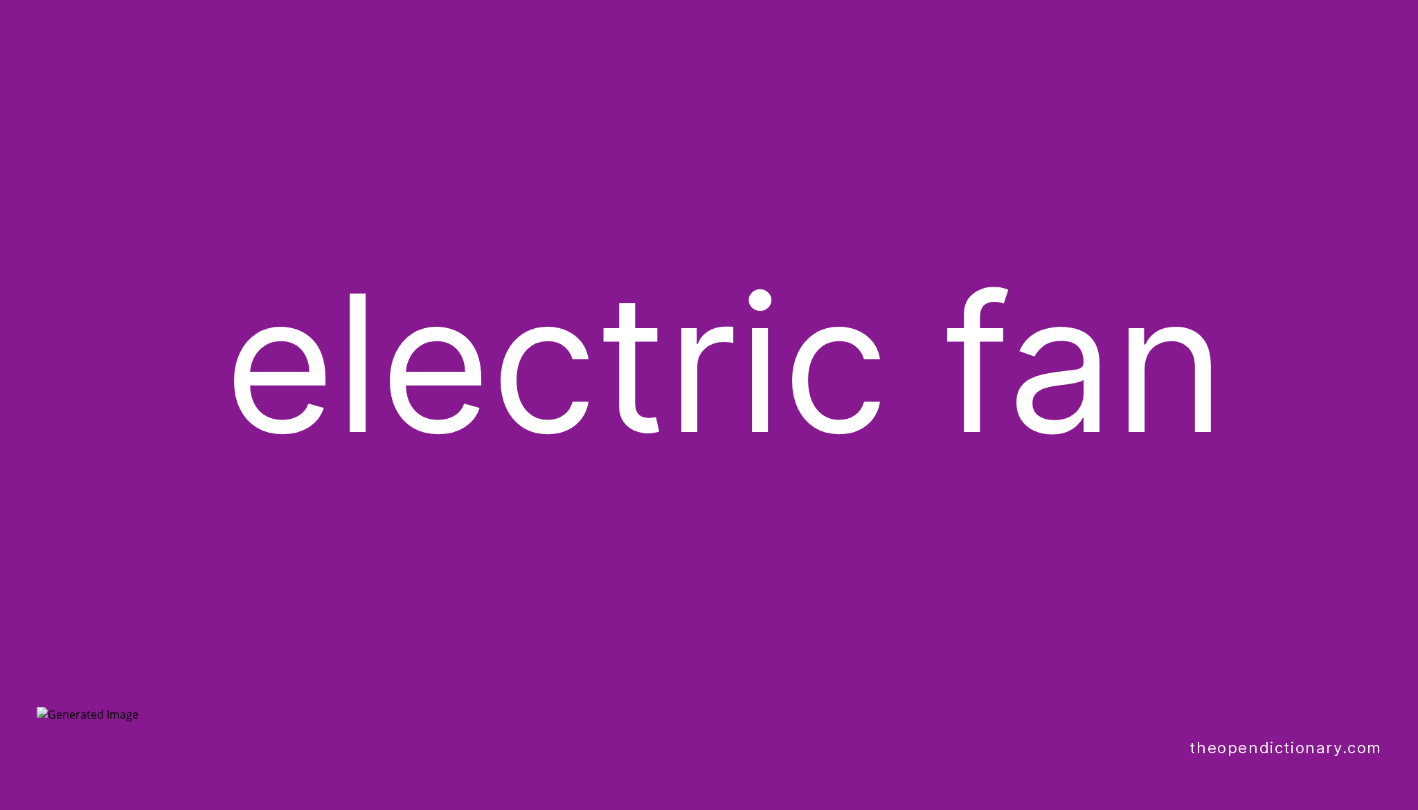 Electric Fan Meaning Of Electric Fan Definition Of Electric Fan 